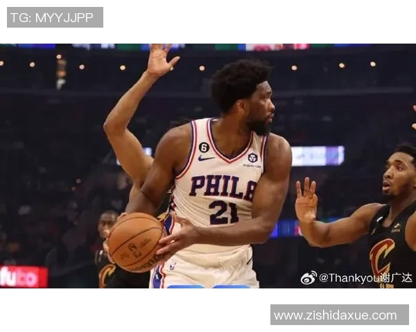 76人对骑士赛前深度分析及双方近期状态对比 76人对骑士赛前深度分析及双方近期状态对比